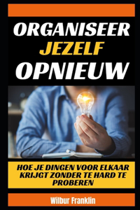 Re-organiseer jezelf
