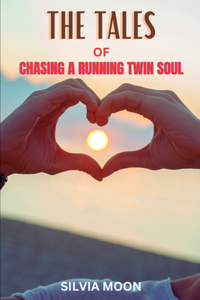 Tales of Chasing a Running Twin Soul