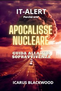 IT-ALERT - Perchè ora. Apocalisse Nucleare