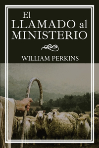 Llamado Al Ministerio: Los deberes y dignidades de este llamado divino