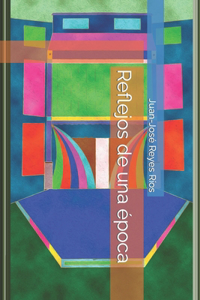 Reflejos de una época