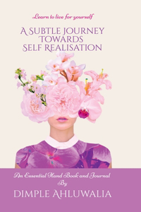 A Subtle Journey Towards Self Realisation