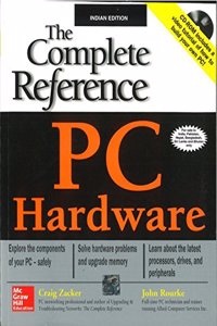 PC Hardware: The Complete Reference (With CD)