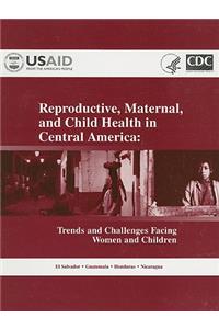 Reproductive, Maternal, and Child Health in Central America