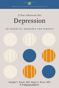 If Your Adolescent Has Depression 2nd Edition