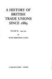 A History of British Trade Unions since 1889: Volume III: 1934-1951