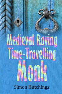Medieval Raving Time-Travelling Monk