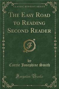 The Easy Road to Reading Second Reader (Classic Reprint)