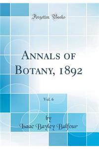 Annals of Botany, 1892, Vol. 6 (Classic Reprint)