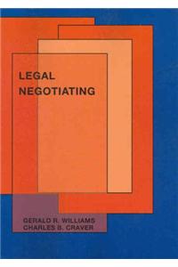 Legal Negotiating 1st Edition Williams & Craver