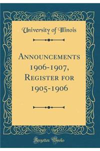 Announcements 1906-1907, Register for 1905-1906 (Classic Reprint)