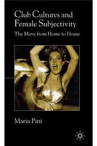Club Cultures and Female Subjectivity