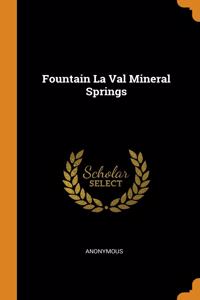 Fountain La Val Mineral Springs