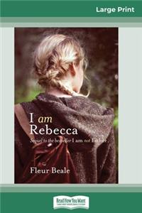 I Am Rebecca (16pt Large Print Edition)