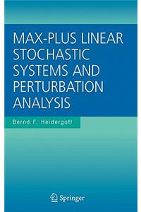 Max-Plus Linear Stochastic Systems and Perturbation Analysis