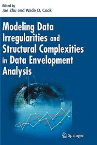Modeling Data Irregularities and Structural Complexities in Data Envelopment Analysis