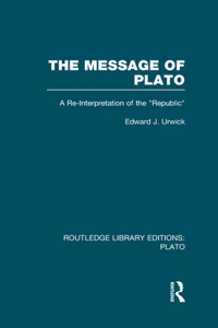 The Message of Plato (RLE: Plato)