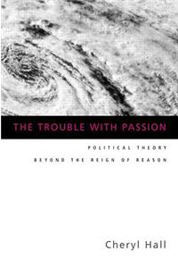 The Trouble With Passion