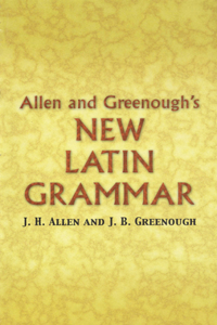 Allen and Greenough's New Latin Grammar