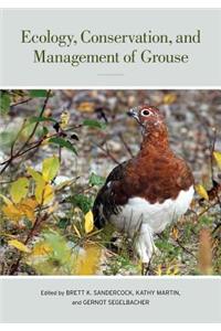 Ecology, Conservation, and Management of Grouse