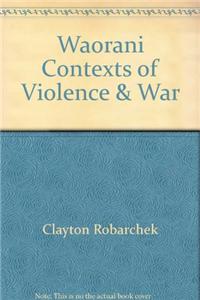 Waorani Contexts of Violence & War