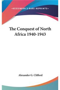 The Conquest of North Africa 1940-1943