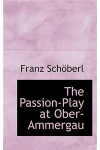 The Passion-Play at Ober-Ammergau