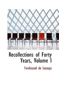 Recollections of Forty Years, Volume I