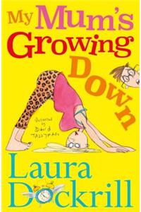 My Mum's Growing Down