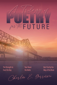 Trilogy of Poetry for the Future