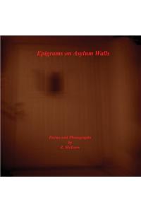 Epigrams on Asylum Walls