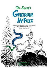 Dr. Seuss's Gertrude McFuzz: For Soprano, Girl Soprano and Orchestra Piano Reduction