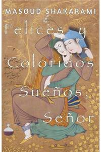Felices y Coloridos Sueños, Señor
