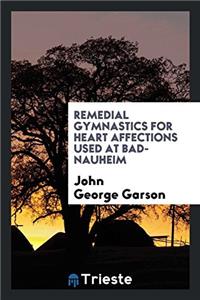 REMEDIAL GYMNASTICS FOR HEART AFFECTIONS