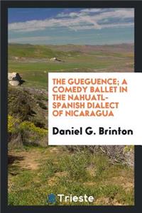 The GÃ¼egÃ¼ence: A Comedy Ballet in the Nahuatl-Spanish Dialect of Nicaragua