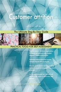 Customer attrition The Ultimate Step-By-Step Guide