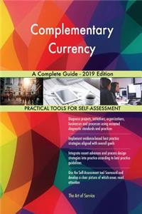 Complementary Currency A Complete Guide - 2019 Edition
