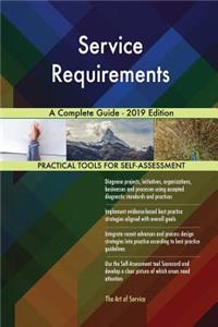 Service Requirements A Complete Guide - 2019 Edition