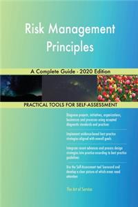 Risk Management Principles A Complete Guide - 2020 Edition