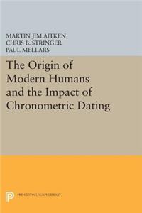 Origin of Modern Humans and the Impact of Chronometric Dating