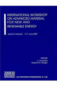 International Workshop on Advanced Material for New and Renewable Energy