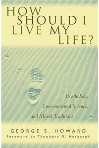 How Should I Live My Life?