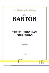 Three Hungarian Folksongs