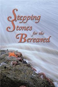 Stepping Stones for the Bereaved