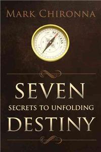 Seven Secrets to Unfolding Destiny