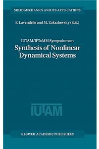 Iutam / Iftomm Symposium on Synthesis of Nonlinear Dynamical Systems