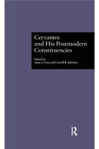 Cervantes and His Postmodern Constituencies