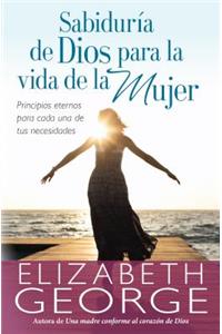 Sabiduría de Dios Para La Vida de la Mujer
