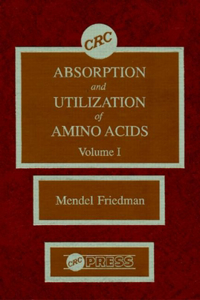 Absorption and Utilization of Amino Acids, Volume I