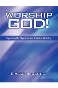 Worship God!